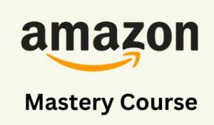 Amazon MAstery Course by GMX Mentor Academy